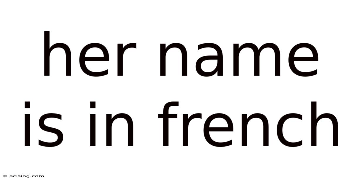 Her Name Is In French