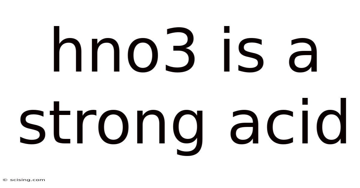 Hno3 Is A Strong Acid