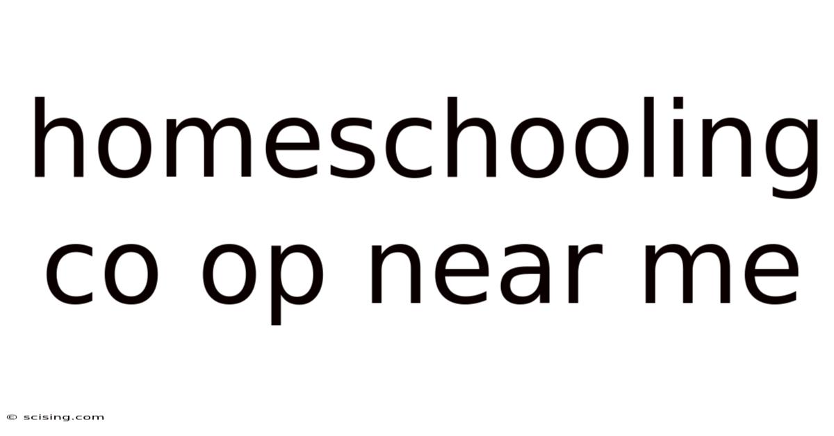Homeschooling Co Op Near Me