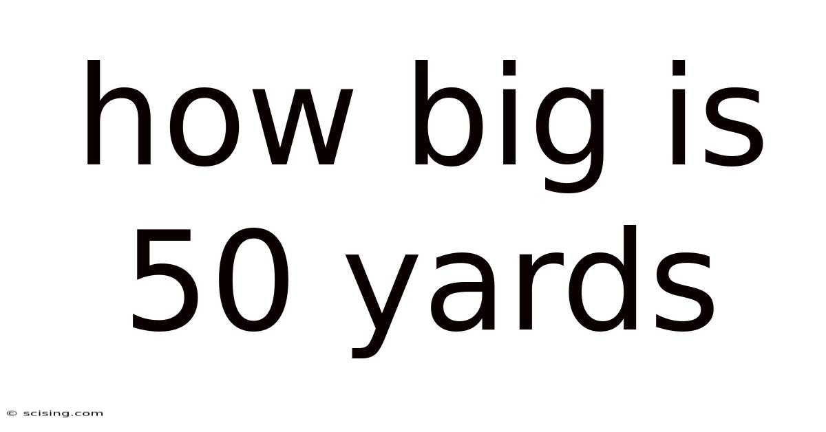 How Big Is 50 Yards