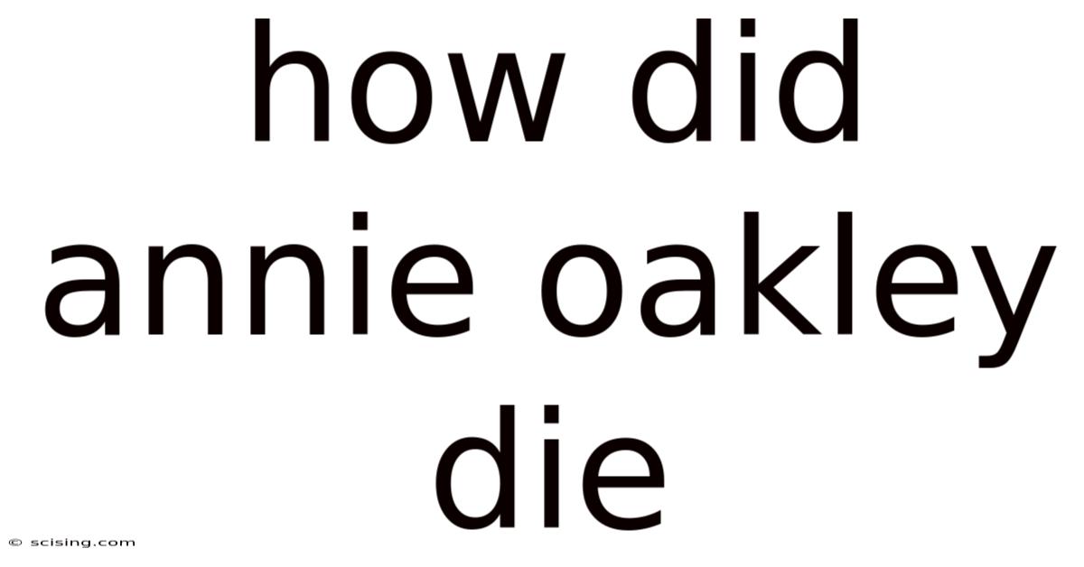 How Did Annie Oakley Die