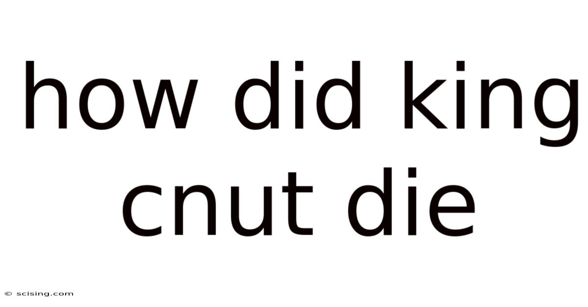 How Did King Cnut Die