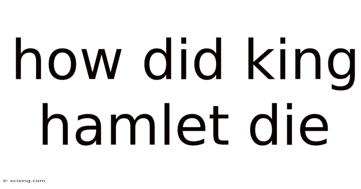 How Did King Hamlet Die