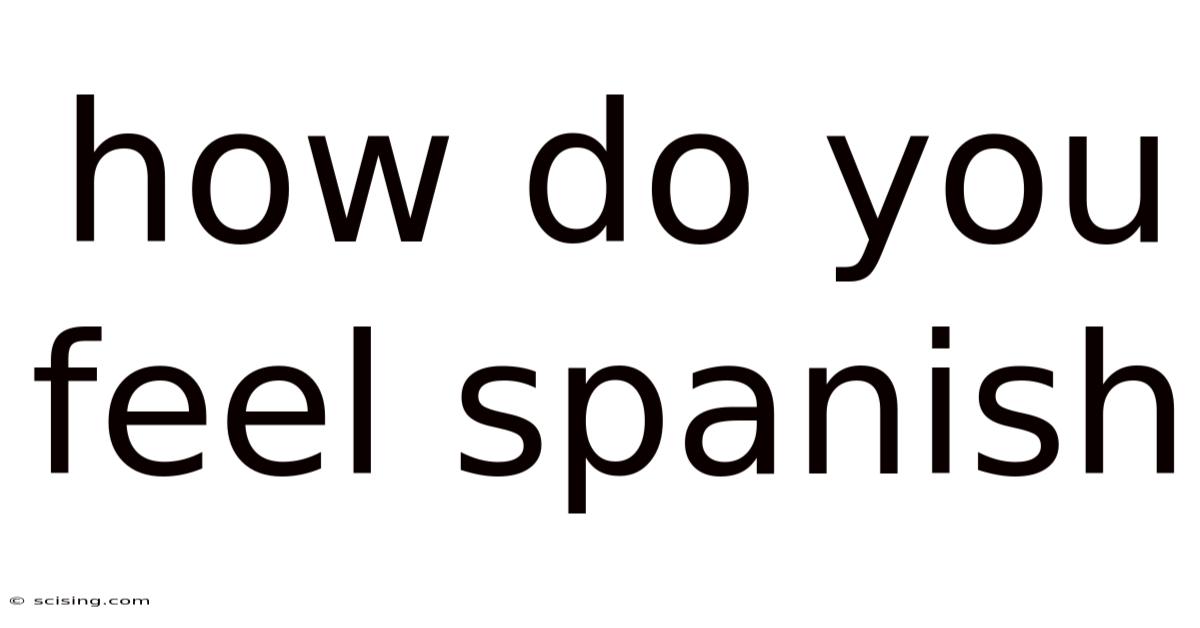 How Do You Feel Spanish