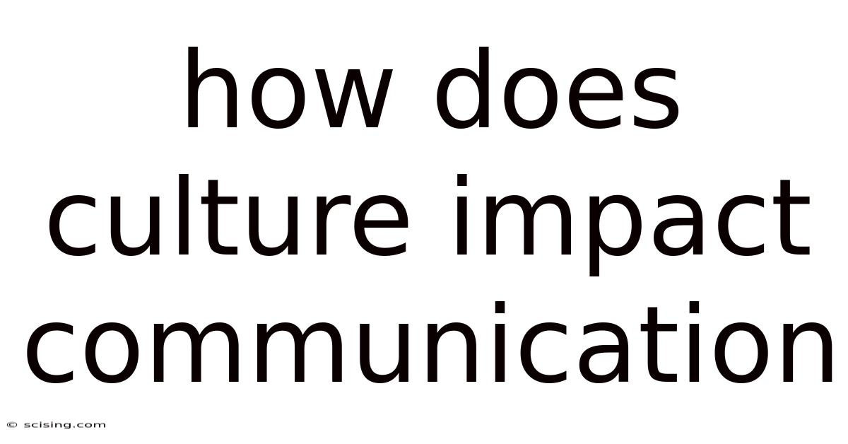 How Does Culture Impact Communication