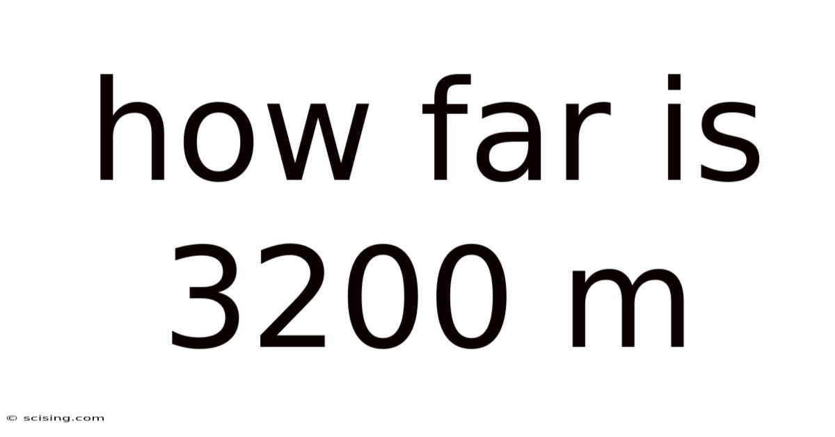How Far Is 3200 M