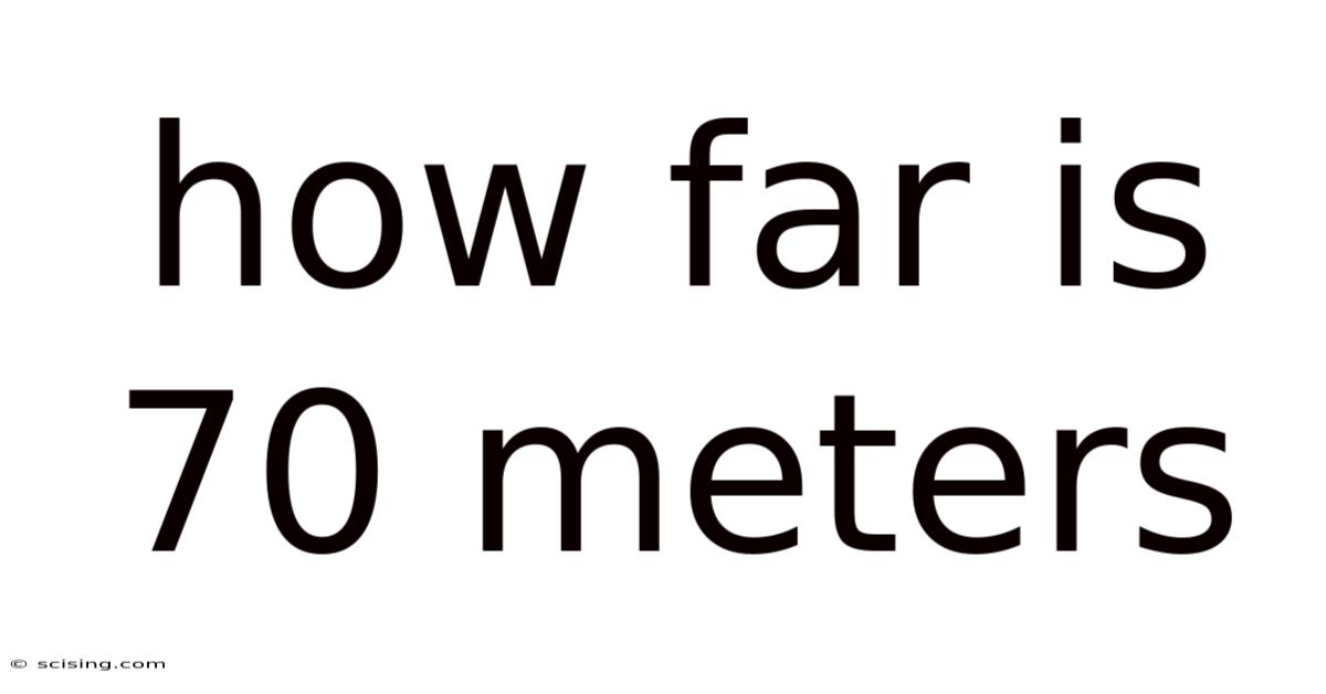 How Far Is 70 Meters