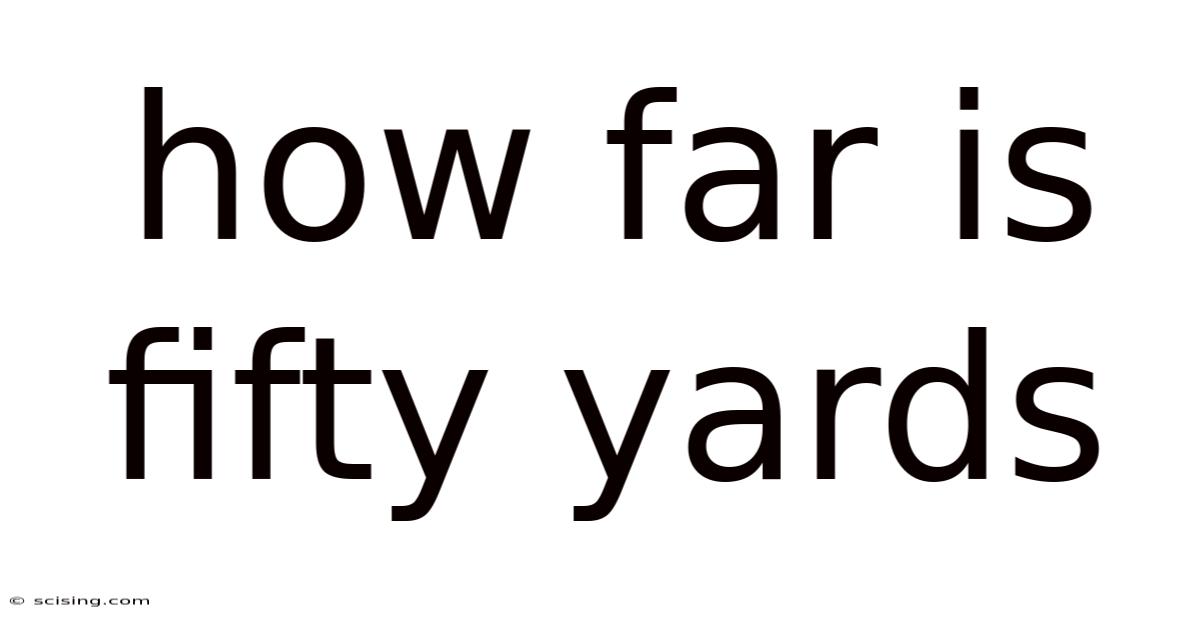 How Far Is Fifty Yards