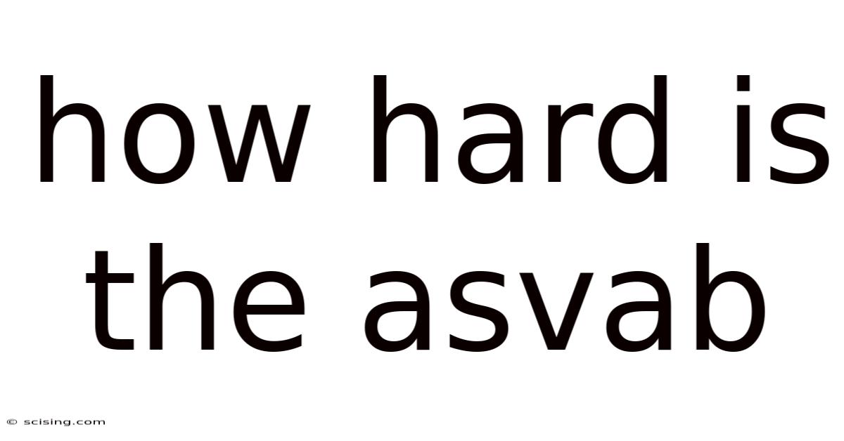 How Hard Is The Asvab