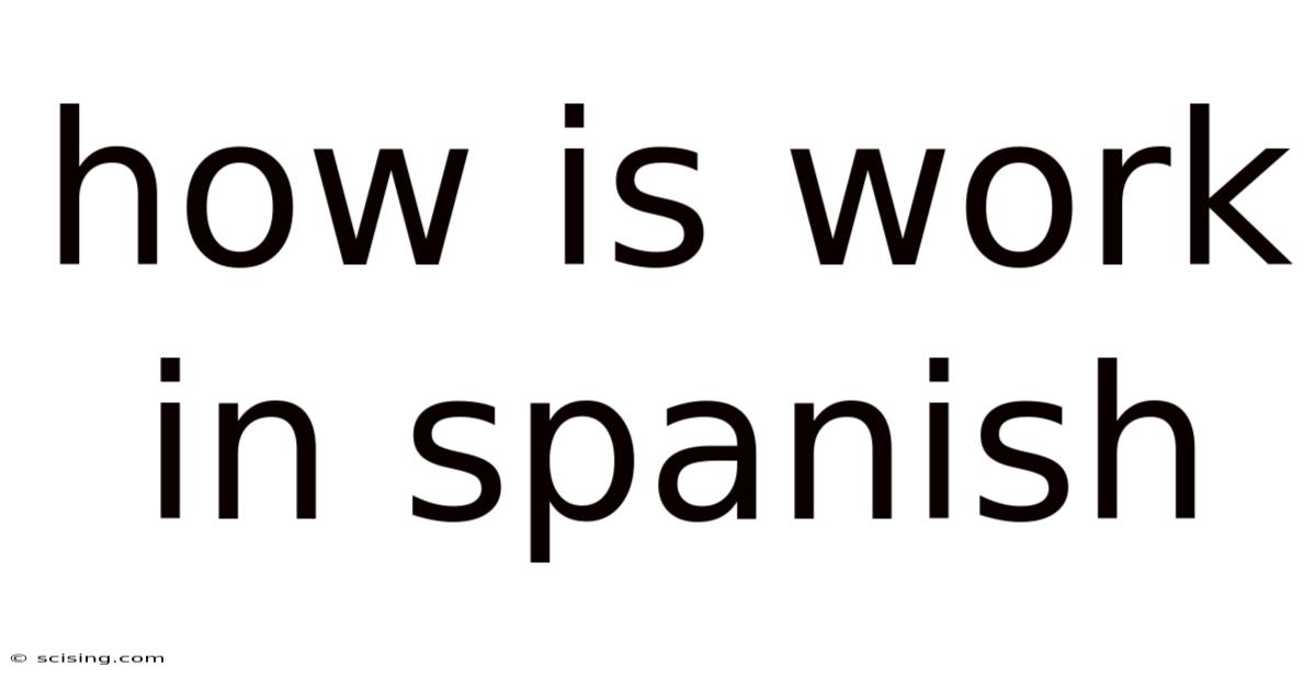 How Is Work In Spanish