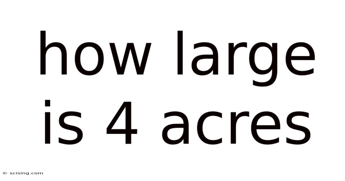 How Large Is 4 Acres