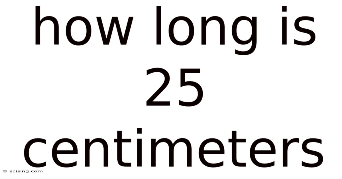 How Long Is 25 Centimeters