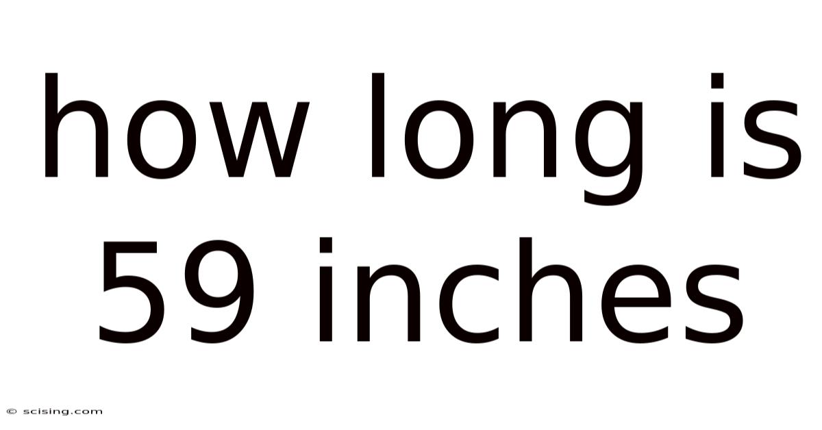 How Long Is 59 Inches