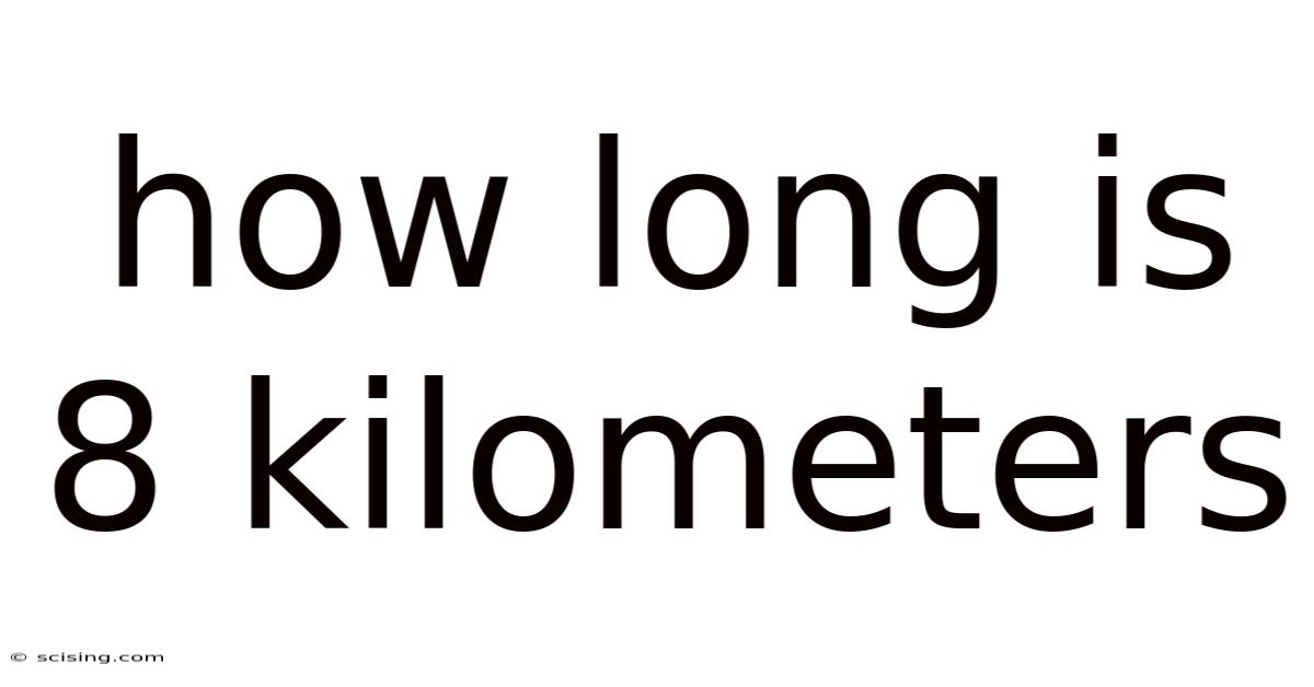 How Long Is 8 Kilometers