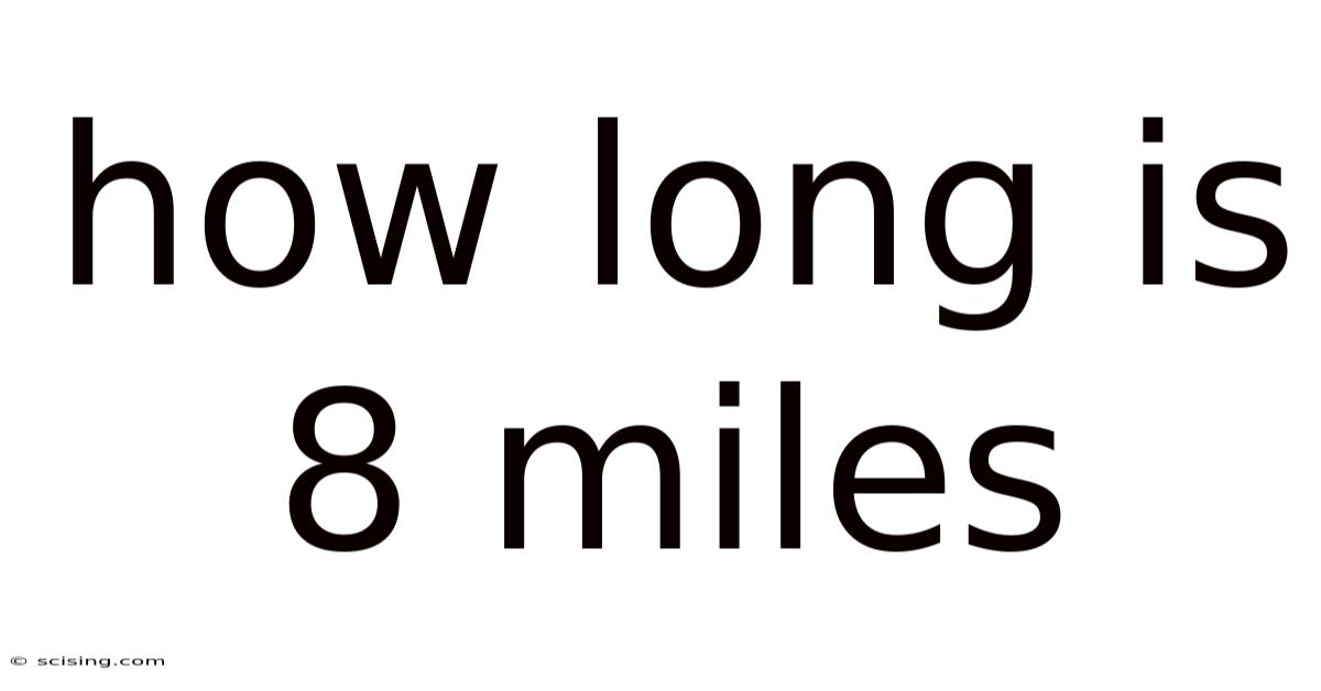 How Long Is 8 Miles