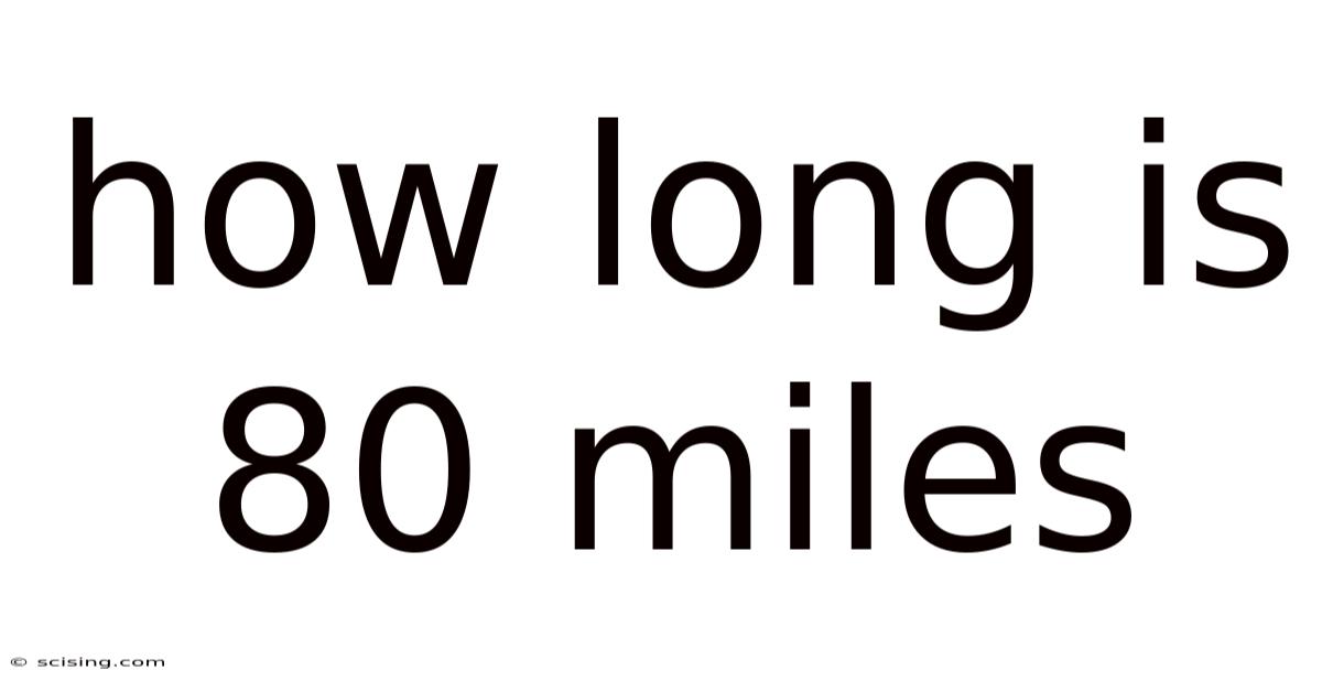 How Long Is 80 Miles