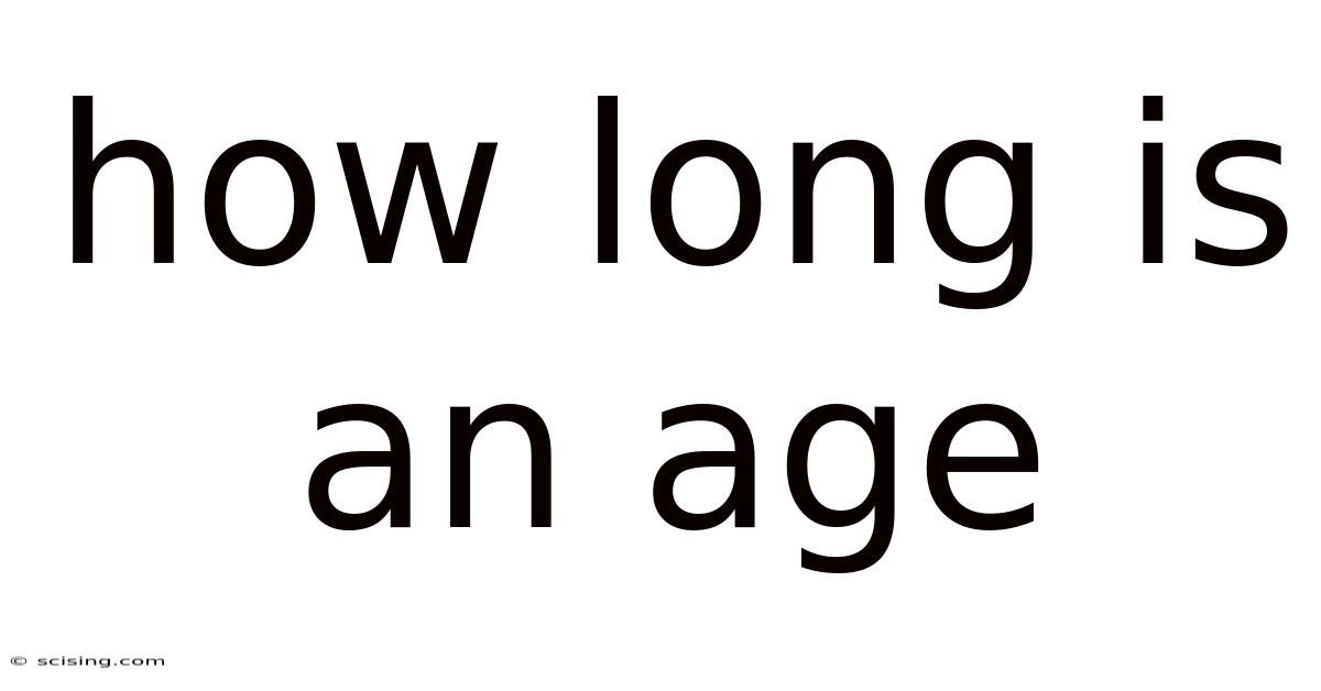 How Long Is An Age