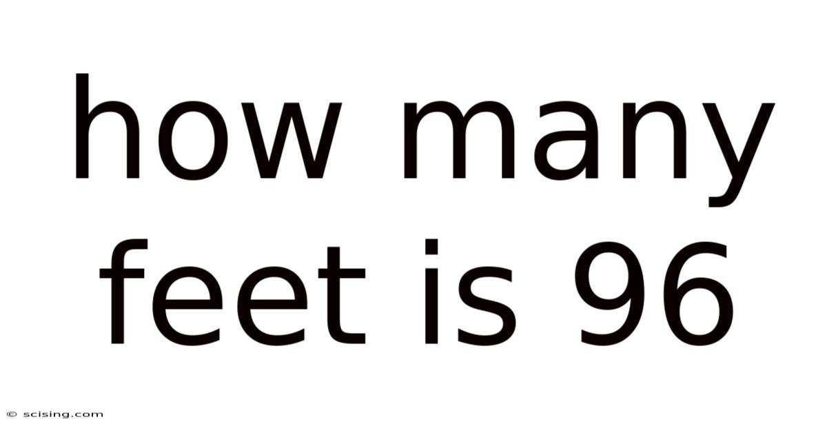How Many Feet Is 96