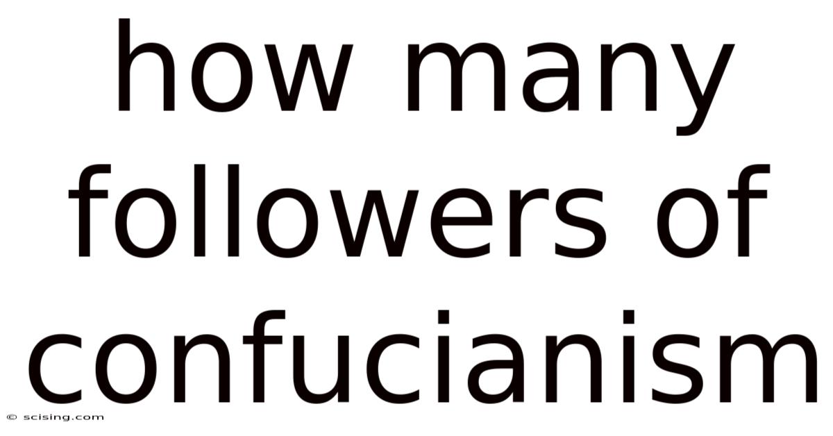How Many Followers Of Confucianism