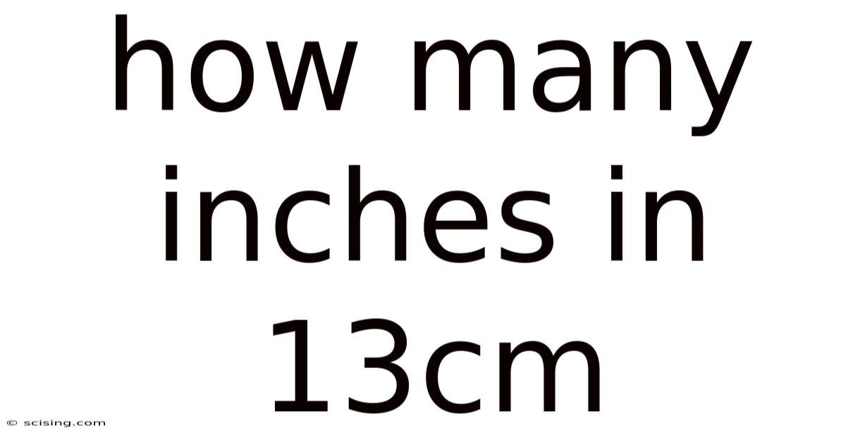 How Many Inches In 13cm