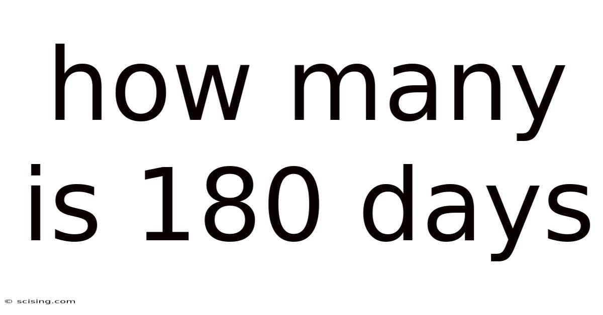 How Many Is 180 Days
