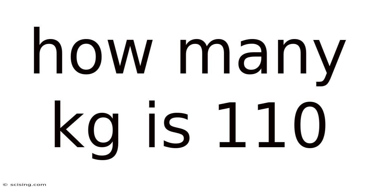 How Many Kg Is 110