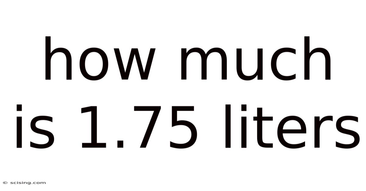 How Much Is 1.75 Liters