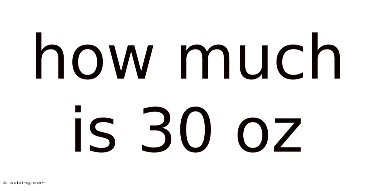 How Much Is 30 Oz