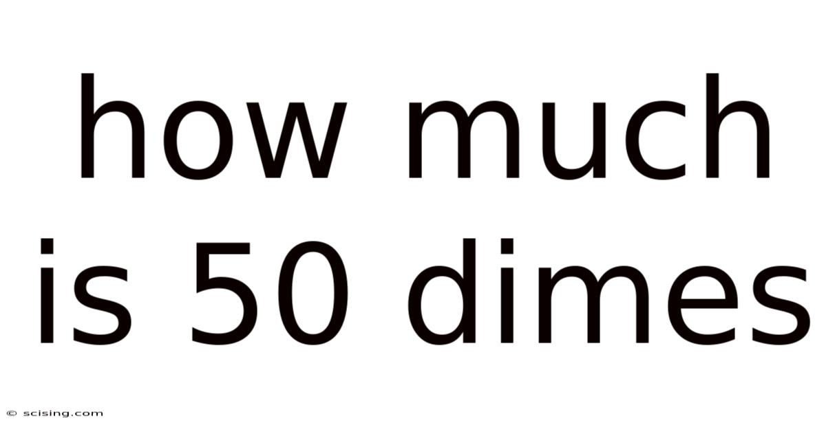 How Much Is 50 Dimes