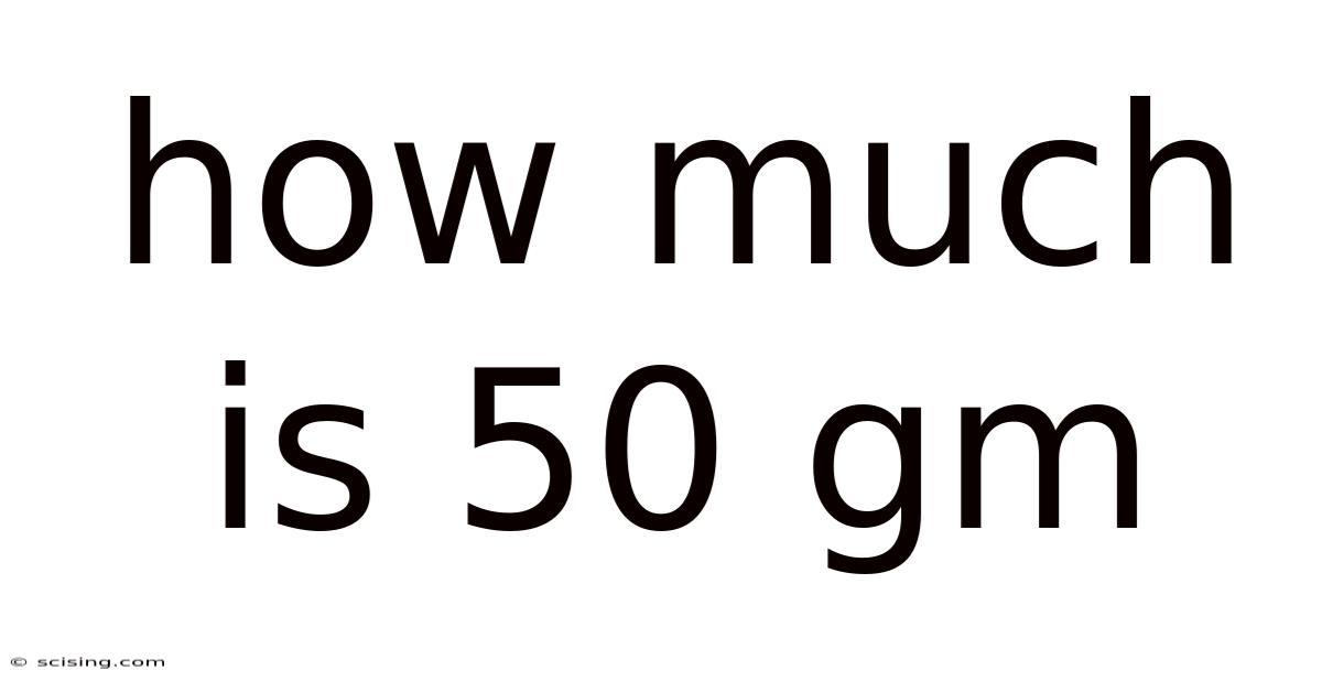 How Much Is 50 Gm
