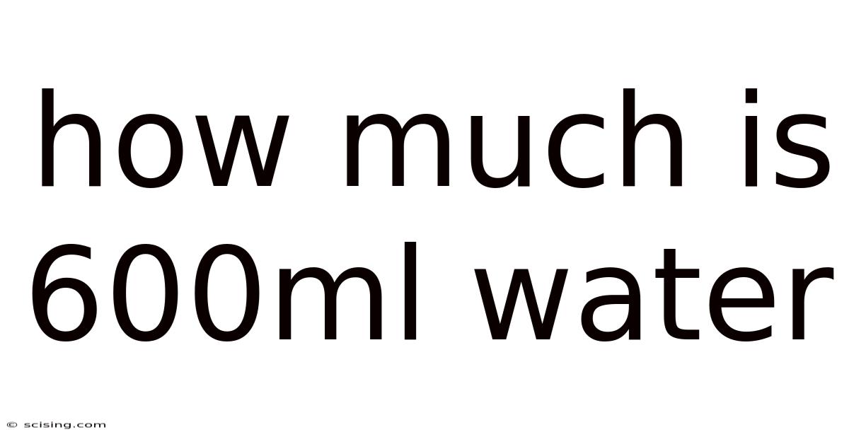How Much Is 600ml Water