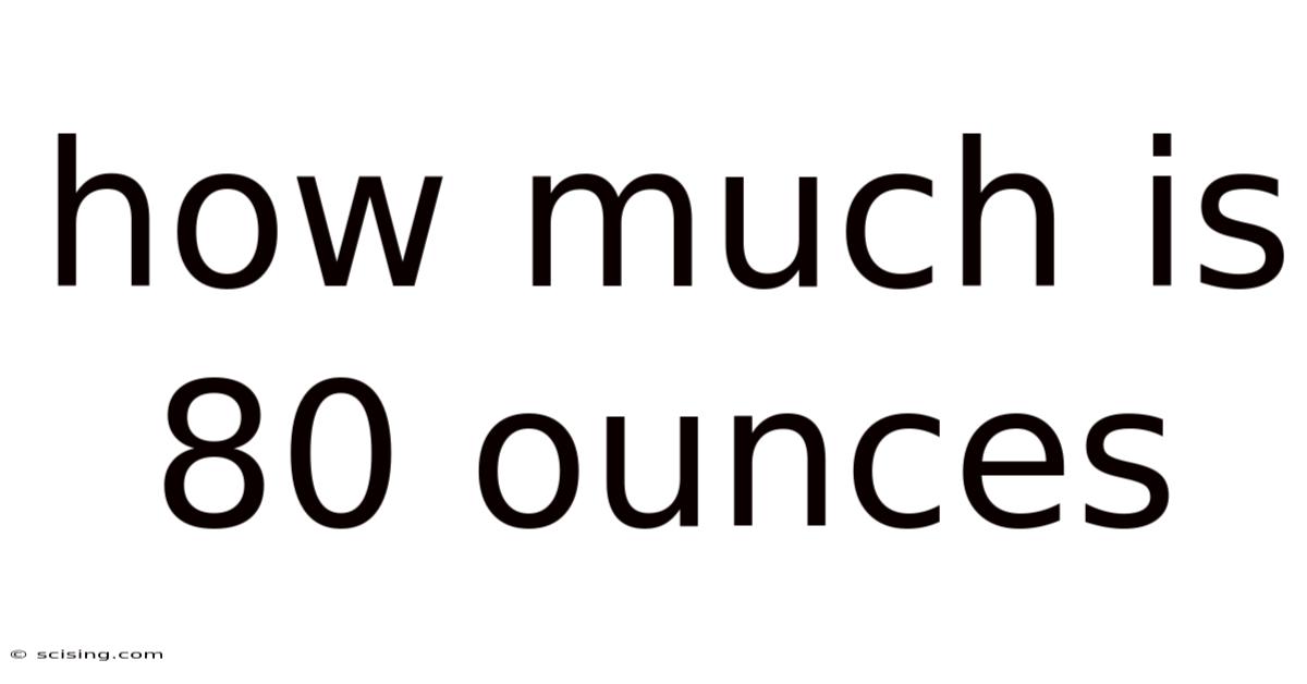 How Much Is 80 Ounces