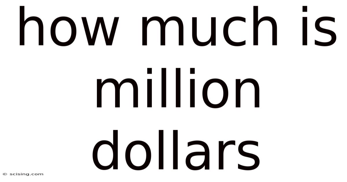 How Much Is Million Dollars