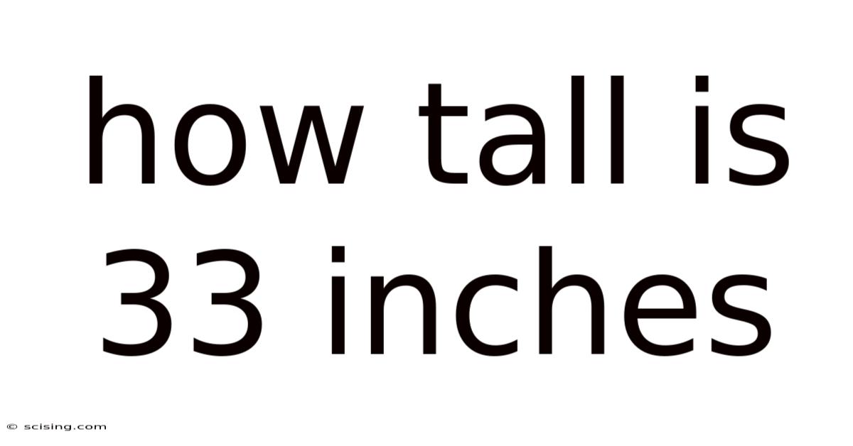 How Tall Is 33 Inches