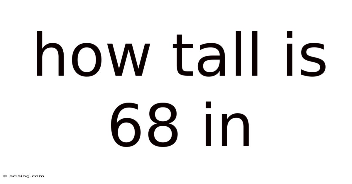 How Tall Is 68 In