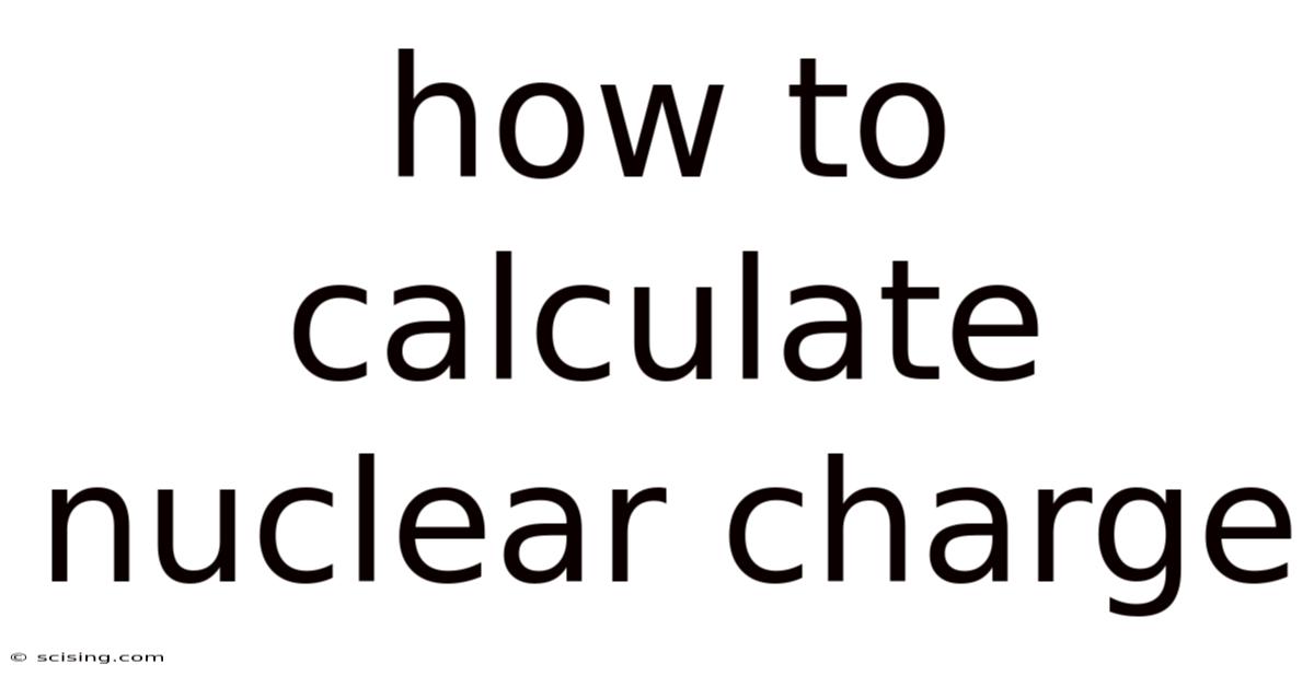 How To Calculate Nuclear Charge