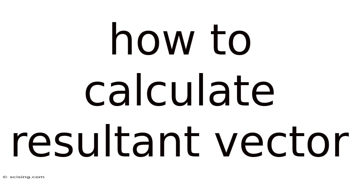 How To Calculate Resultant Vector