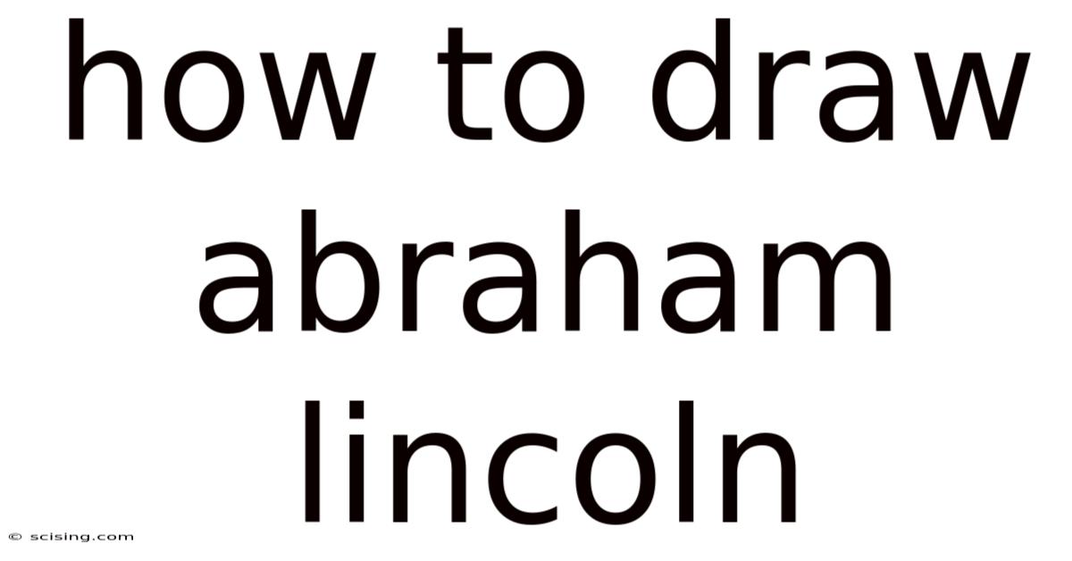 How To Draw Abraham Lincoln