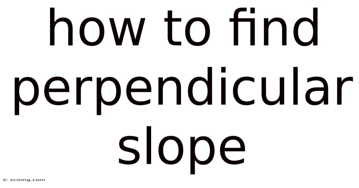 How To Find Perpendicular Slope