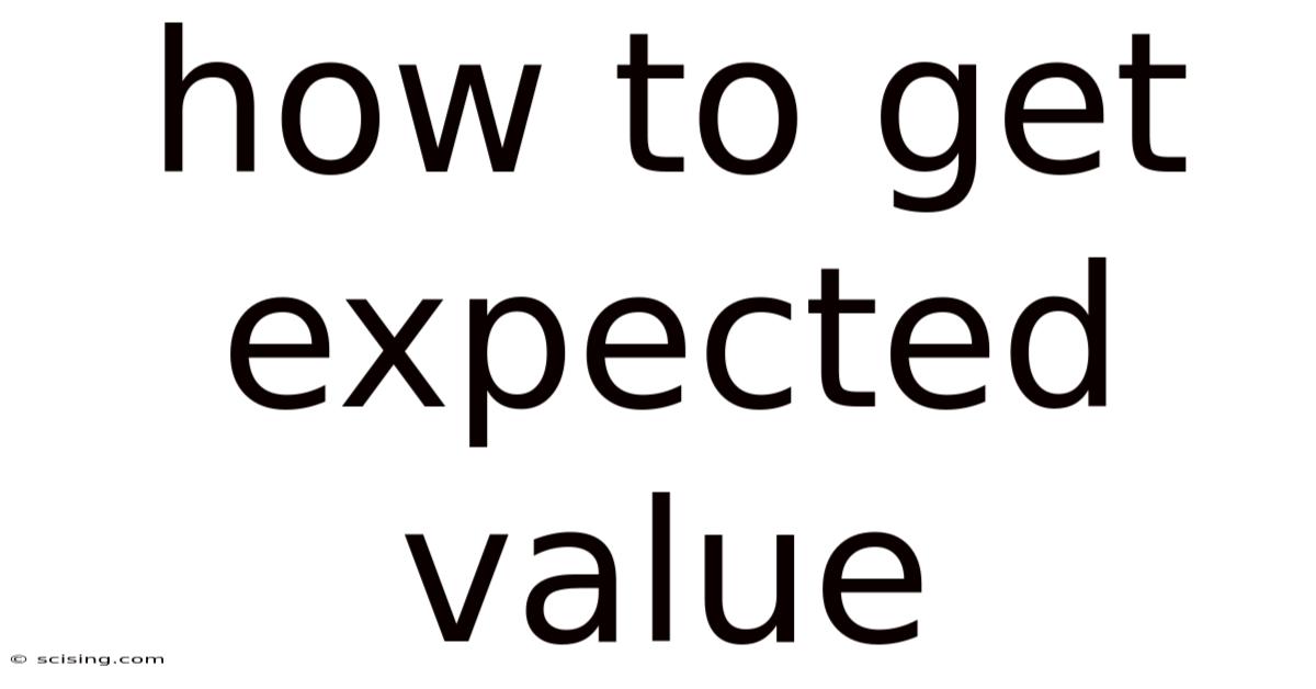 How To Get Expected Value