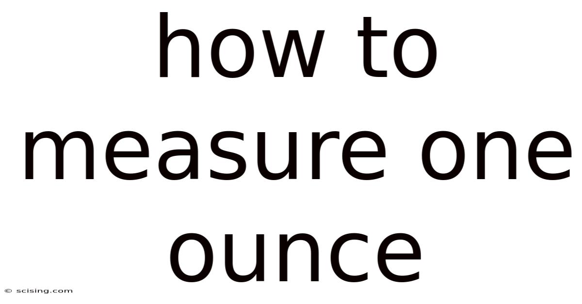 How To Measure One Ounce