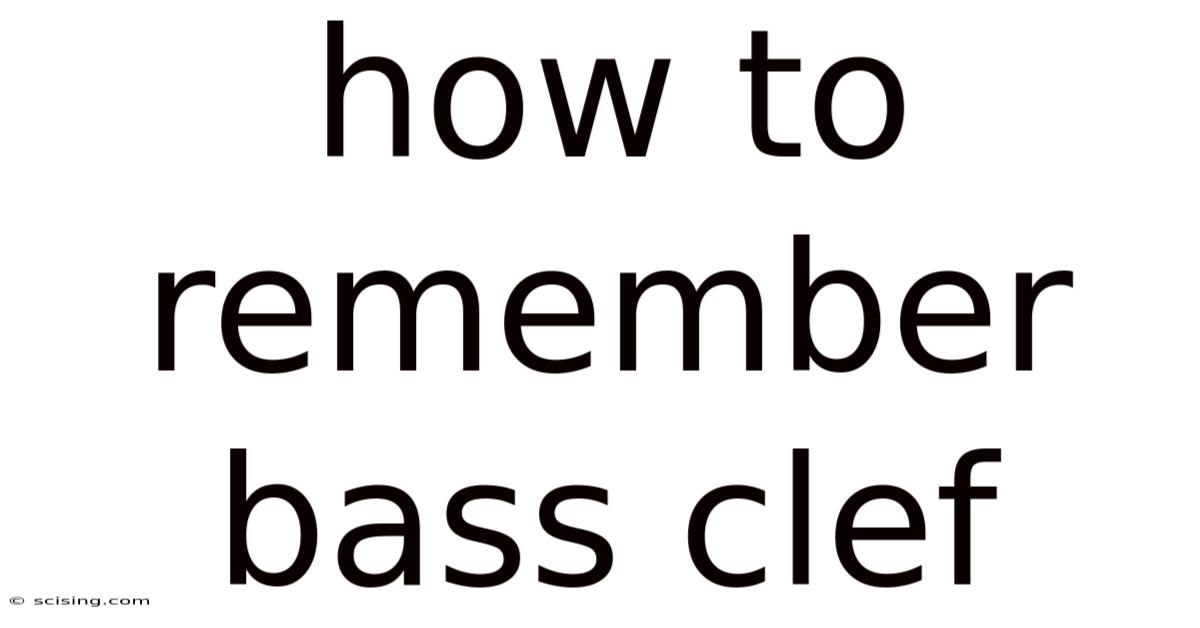 How To Remember Bass Clef