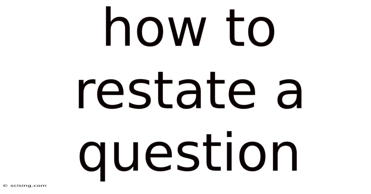 How To Restate A Question