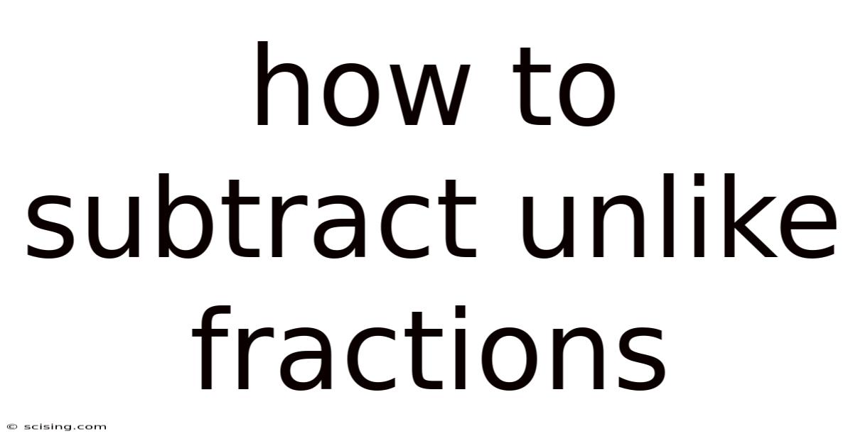 How To Subtract Unlike Fractions