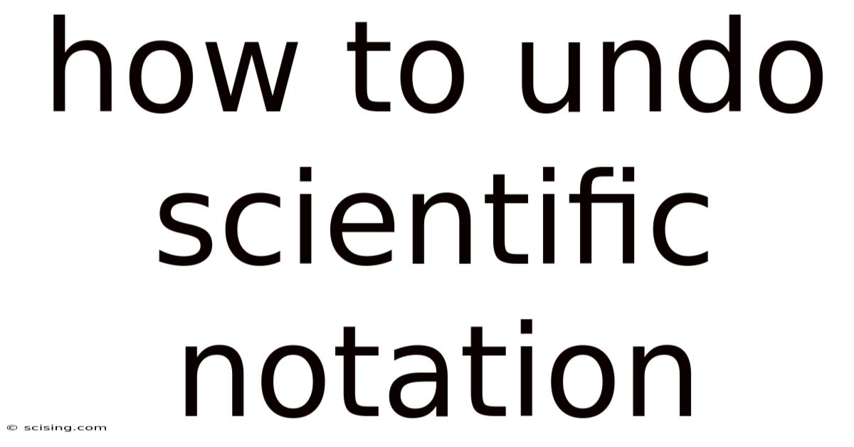 How To Undo Scientific Notation