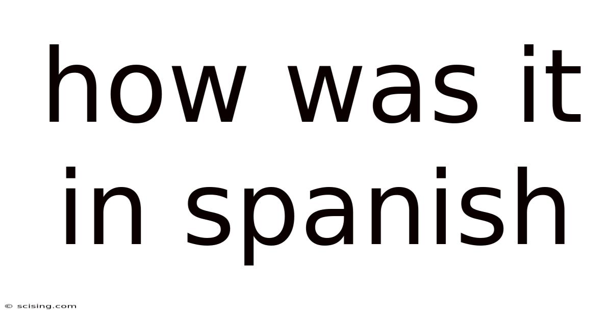 How Was It In Spanish