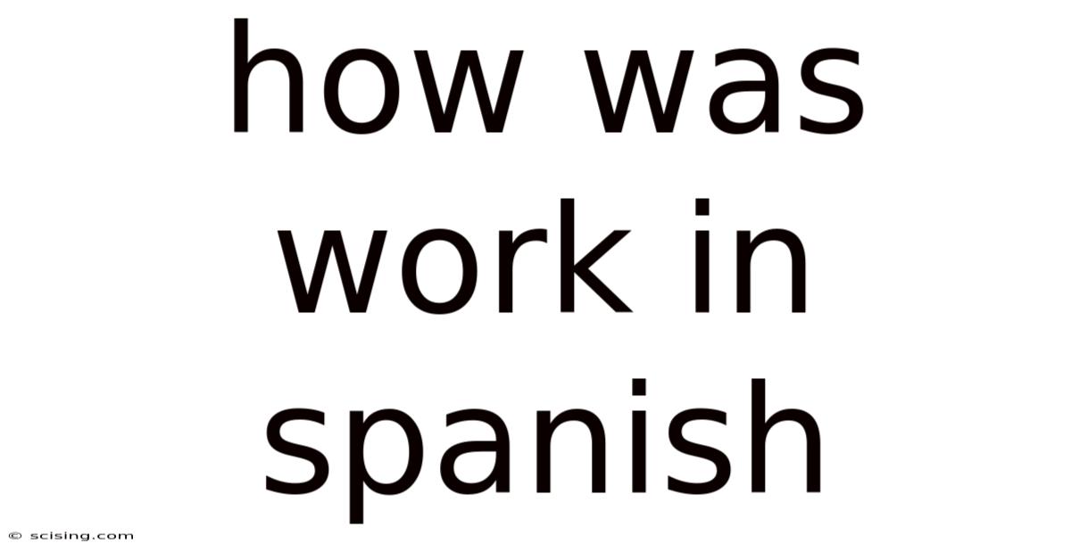 How Was Work In Spanish