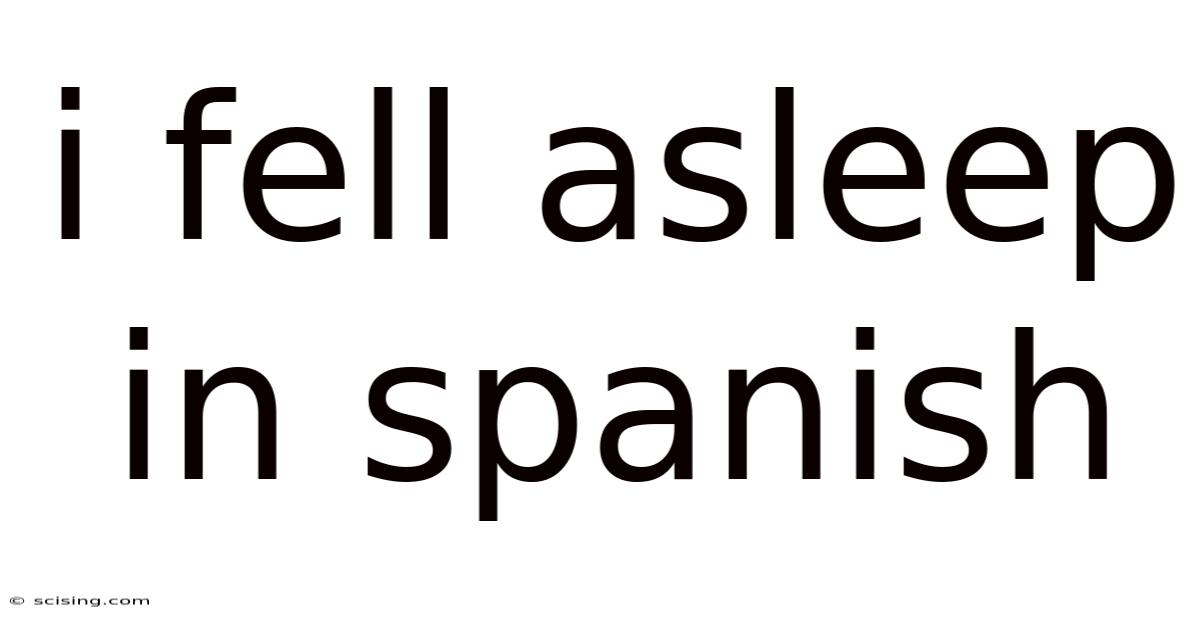 I Fell Asleep In Spanish
