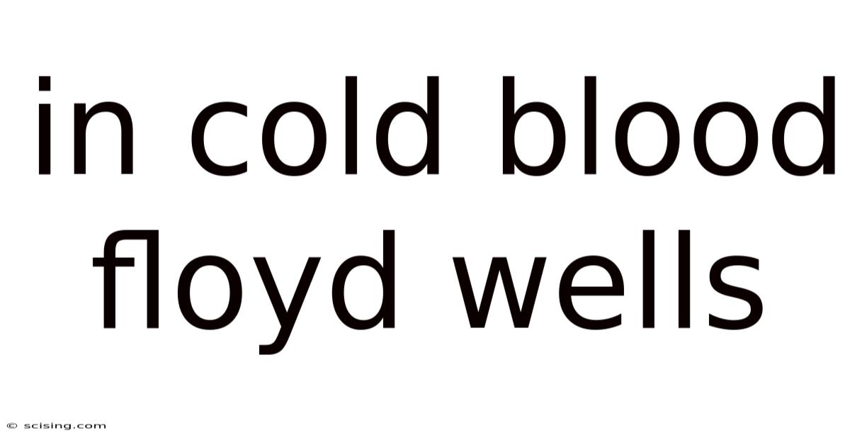In Cold Blood Floyd Wells