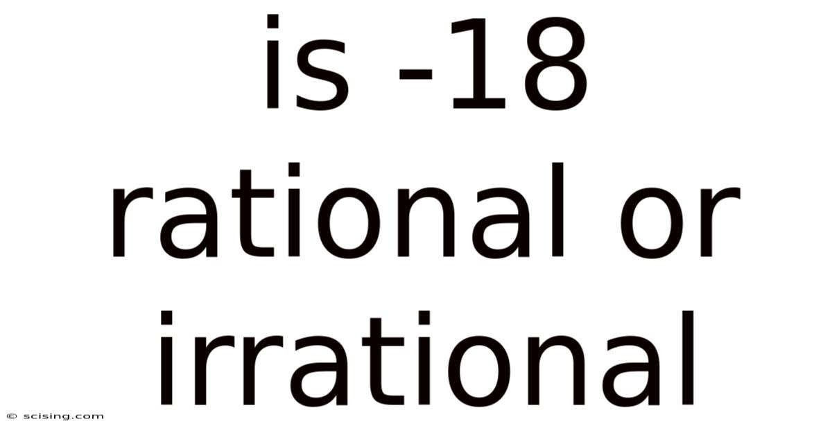 Is -18 Rational Or Irrational
